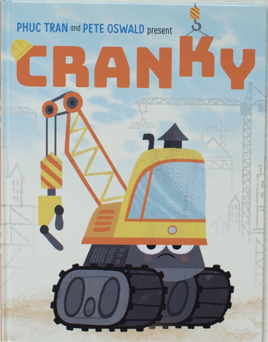 Cranky: Finally, a Grumpy Construction Vehicle Instead of a Grumpy Animal cover