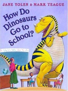 How Do Dinosaurs Go to School? by Jane Yolen — book cover