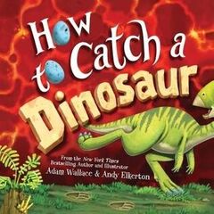 How to Catch a Dinosaur by Adam Wallace: book cover