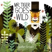 Mr. Tiger Goes Wild: I Cannot Stop Looking at the Orange cover