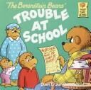 The Berenstain Bears' Trouble at School by Stan & Jan Berenstain — book cover
